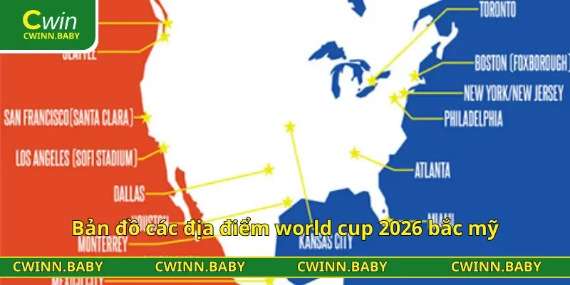Bản đồ các địa điểm world cup 2026 bắc mỹ