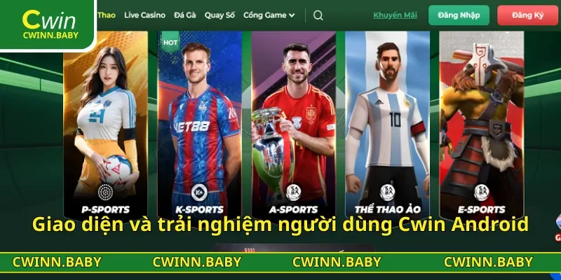 Giao diện và trải nghiệm người dùng Cwin Android