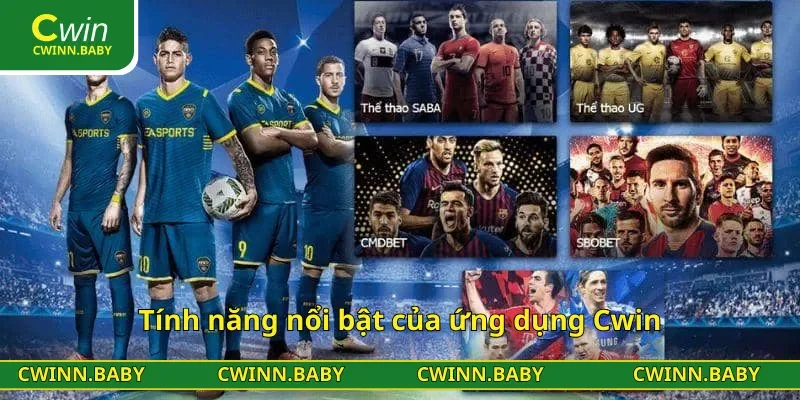 Tính năng nổi bật của ứng dụng Cwin