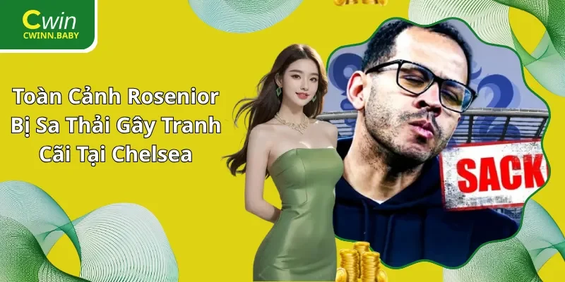 Toàn Cảnh Rosenior Bị Sa Thải Gây Tranh Cãi Tại Chelsea